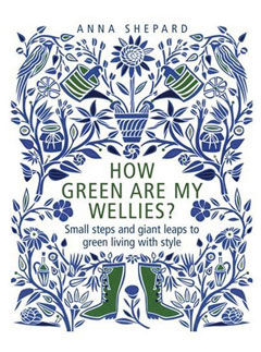 Marie Claire Eco Lifestyle: How Green are my Wellies - Anna Shepard